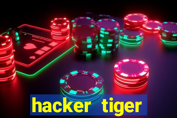 hacker tiger fortune gratis